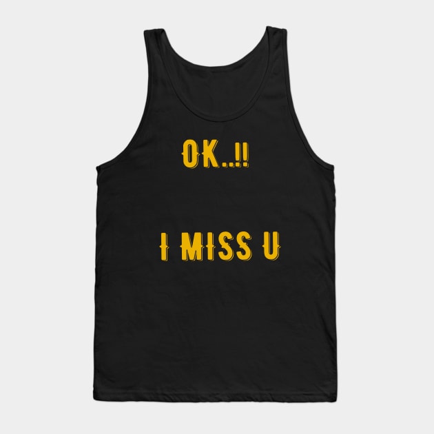 I miss u Tank Top by AbdoBella